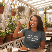 Load image into Gallery viewer, Drink Coffee Make Pottery